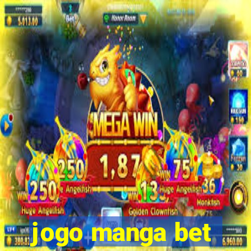 jogo manga bet